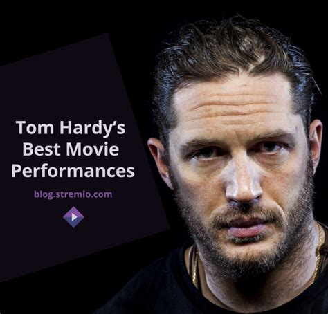 Tom Hardy S Best Movie Performances The Stremio Blog