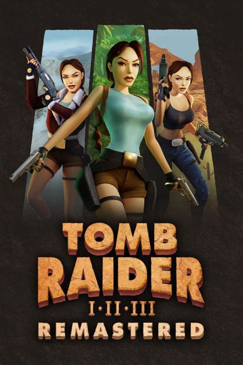 Tomb Raider 1 3 Remastered Is A Great Restoration Of Classic Games