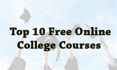 Top 10 Free Online College Courses Tenmania Com