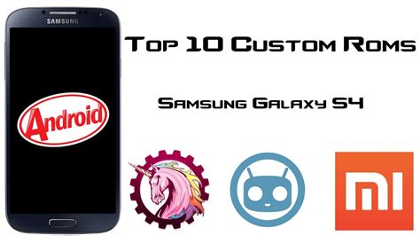 Top 10 Samsung Galaxy S4 Fast And Stable Custom Roms Youtube