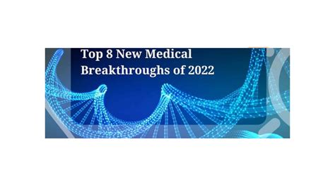 Top 8 New Medical Breakthroughs Of 2022