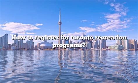 Toronto Recreation Registration: Easy Online Signups