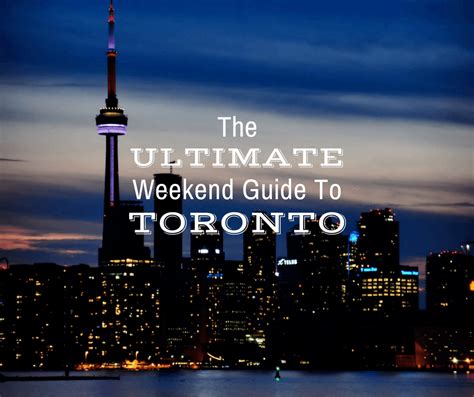 Toronto Weekend: Ultimate Activity List