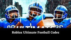 Ultimate Football Codes Wiki 4Th February 2025 Mrguider