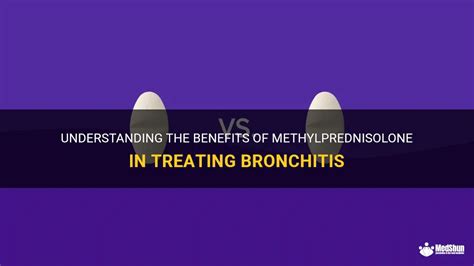 Understanding The Benefits Of Methylprednisolone In Treating Bronchitis