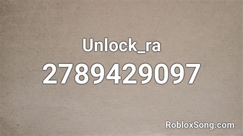 Unlock Ra Roblox Id Roblox Music Codes