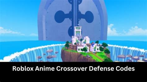 Upd Anime Crossover Defense Codes Wiki