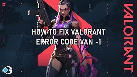 Valorant Error Code Van 1 How To Fix It