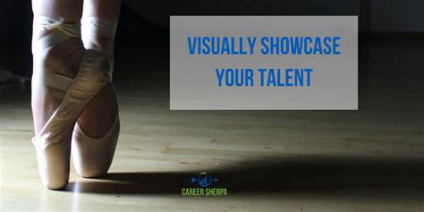 Visually Showcase Your Talent Career Sherpa