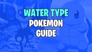 Water Type Pokemon Weakness And Strengths Guide