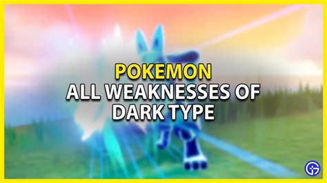 Weakness Of The Dark Type In Pokemon Gamer Tweak