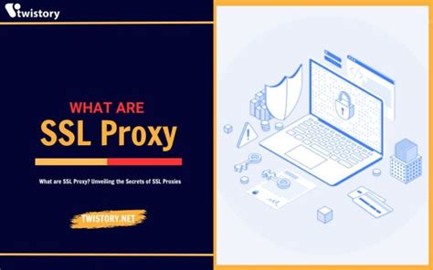 What Are Ssl Proxy Unveiling The Secrets Of Ssl Proxies