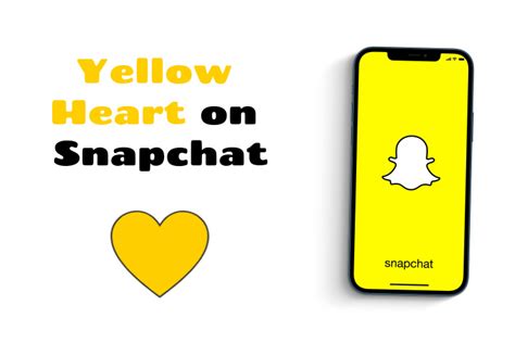 What Does Yellow Heart Mean On Snapchat Beebom