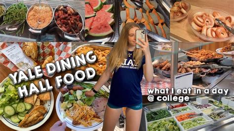 What I Eat In A Day Yale College Dining Hall Edition What I Eat In