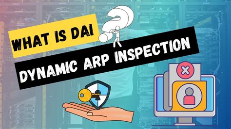 What Is Dynamic Arp Inspection Dai And How Does It Work The