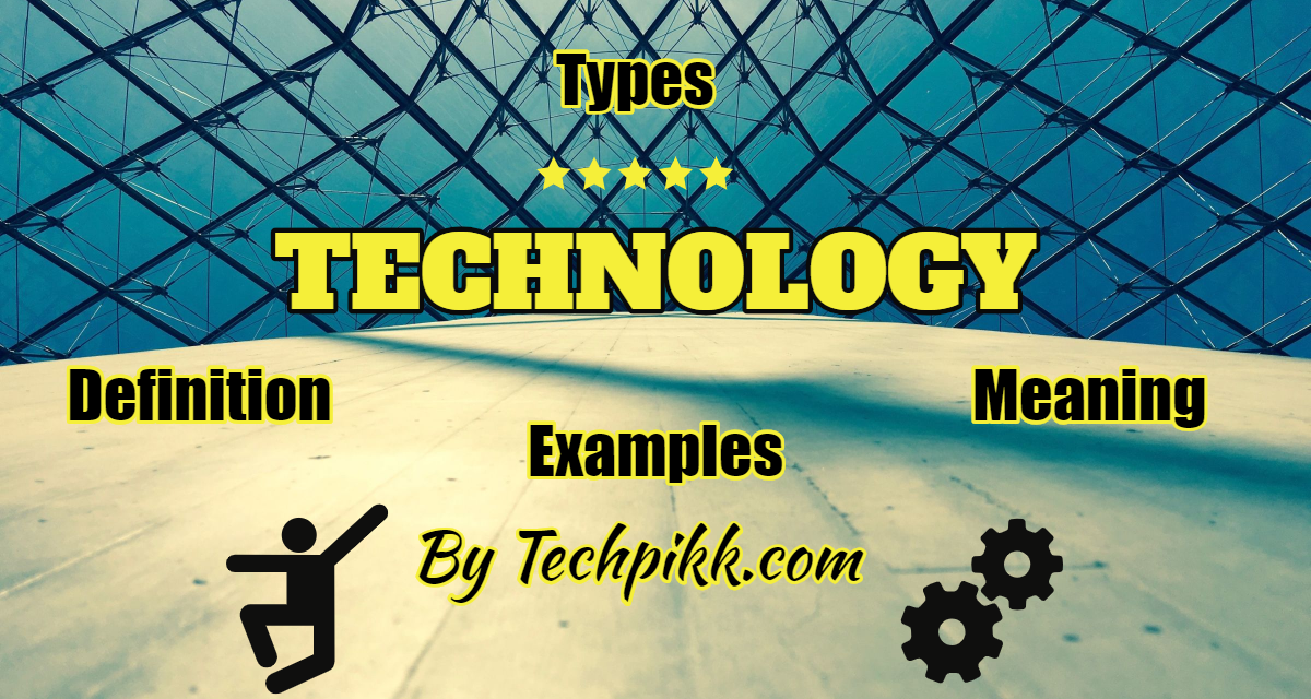 What Is Technology Definition Types Examples Founderjar