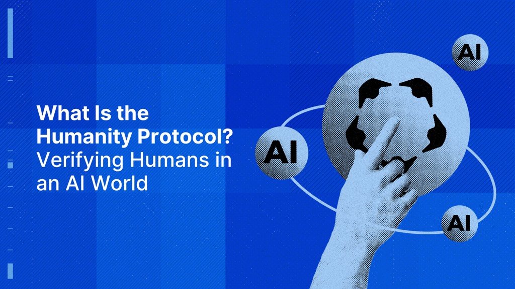 What Is The Humanity Protocol Verifying Humans In An Ai World