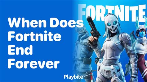 When Do Fortnite End