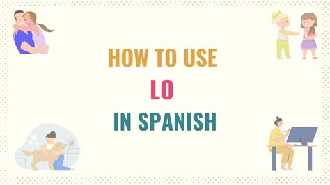 When To Use Lo In Spanish 5 Key Uses Of Lo In Spanish