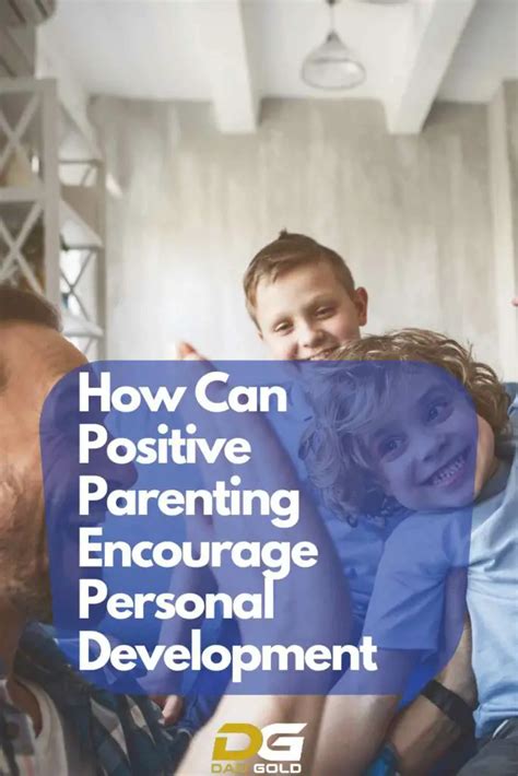 Why Is Positive Parenting Important Positive Parenting What Is