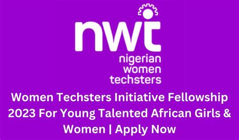 Women Techsters Initiative Fellowship 2023 For Young Talented African