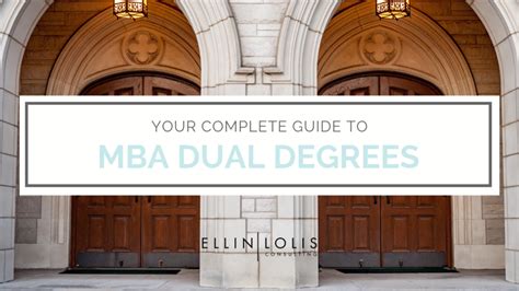 Your Complete Guide To Mba Dual Degrees Ellin Lolis Consulting